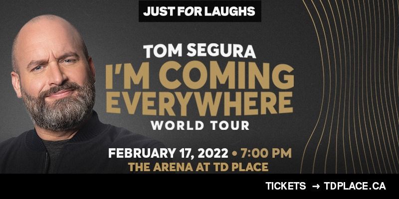 Tom Segura - Im Coming Everywhere World Tour, TD Place, Ottawa, 15 ...