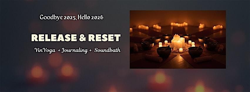 Release and Reset: An  end of year  candlelit Yin Yoga +  Soundbath Event