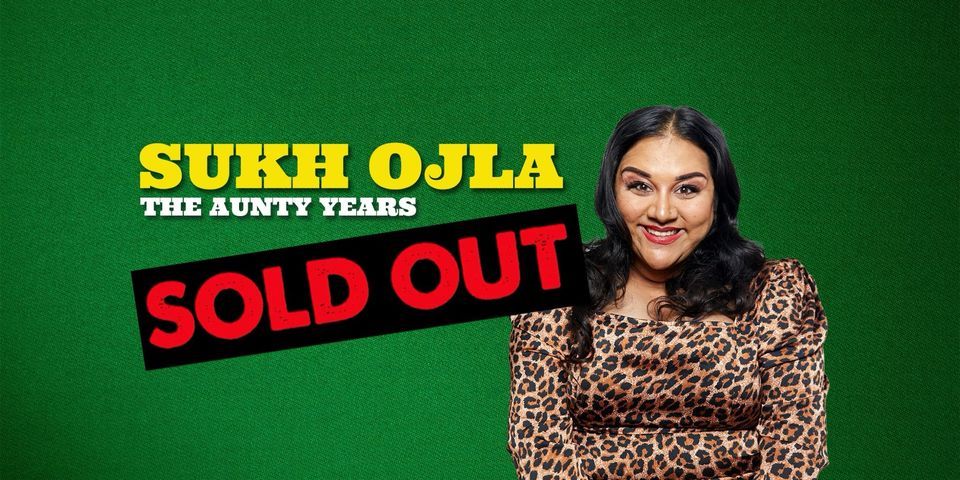 Sukh Ojla : The Aunty Years - Birmingham ** SOLD OUT **