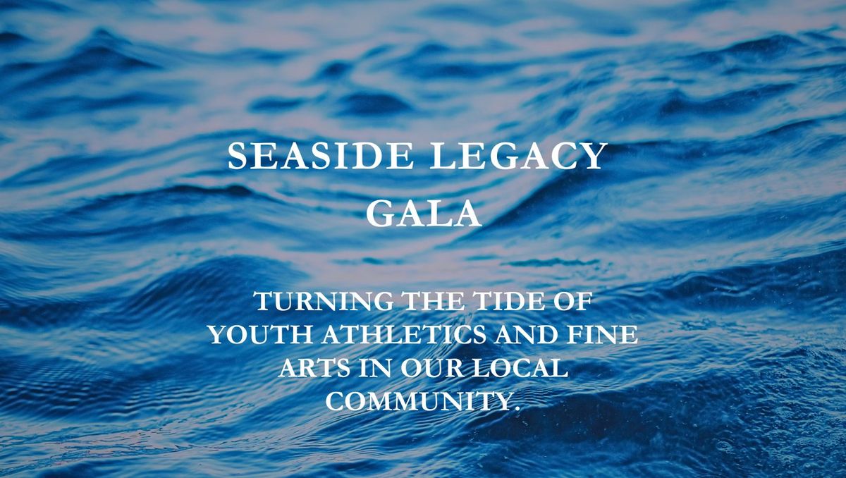 Seaside Legacy Gala 