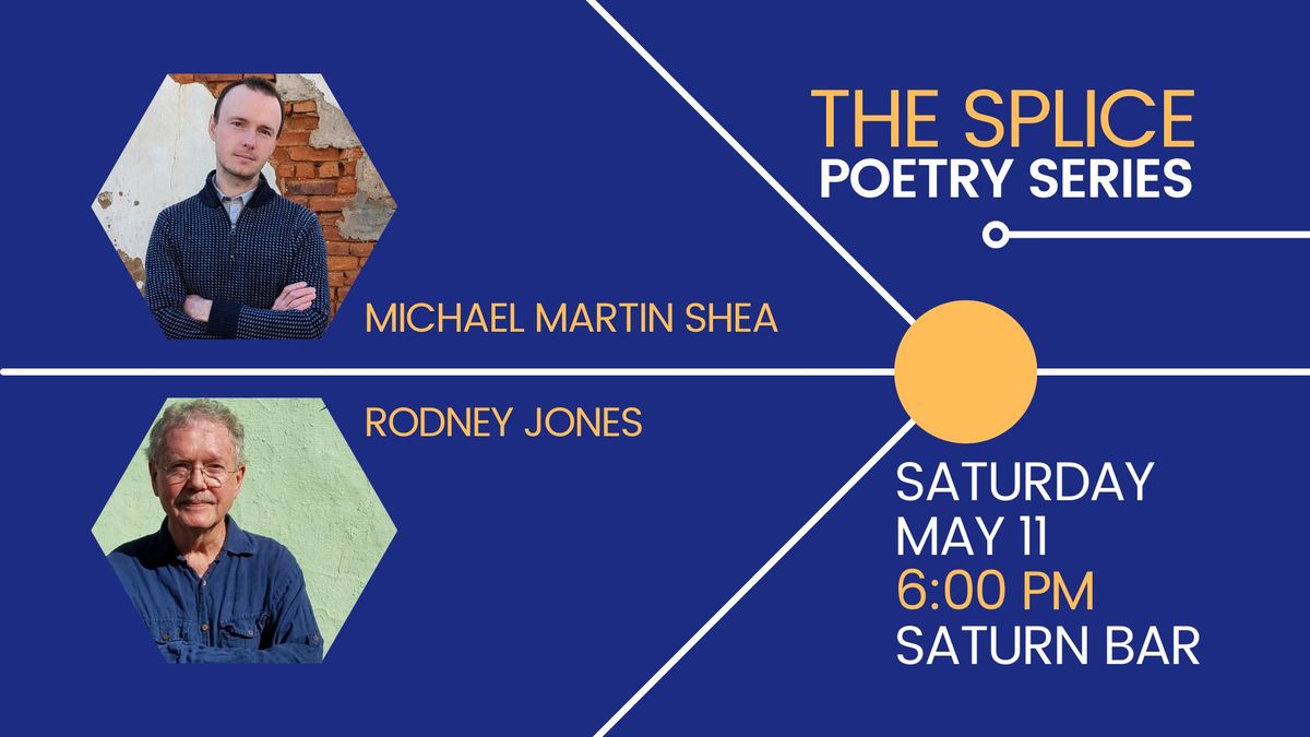 The Splice Poetry Series: Michael Martin Shea & Rodney Jones