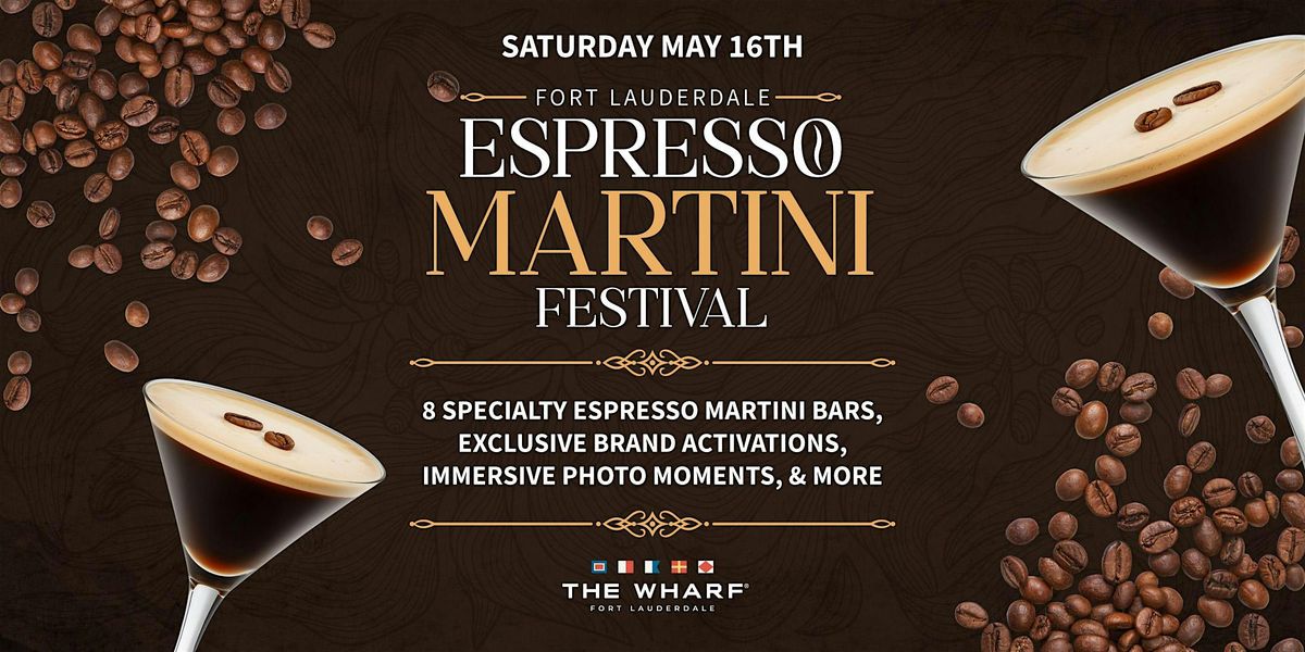 Espresso Martini Festival at The Wharf Fort Lauderdale