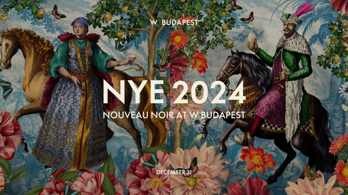 Nouveau Noir: NYE 2024 at W Budapest