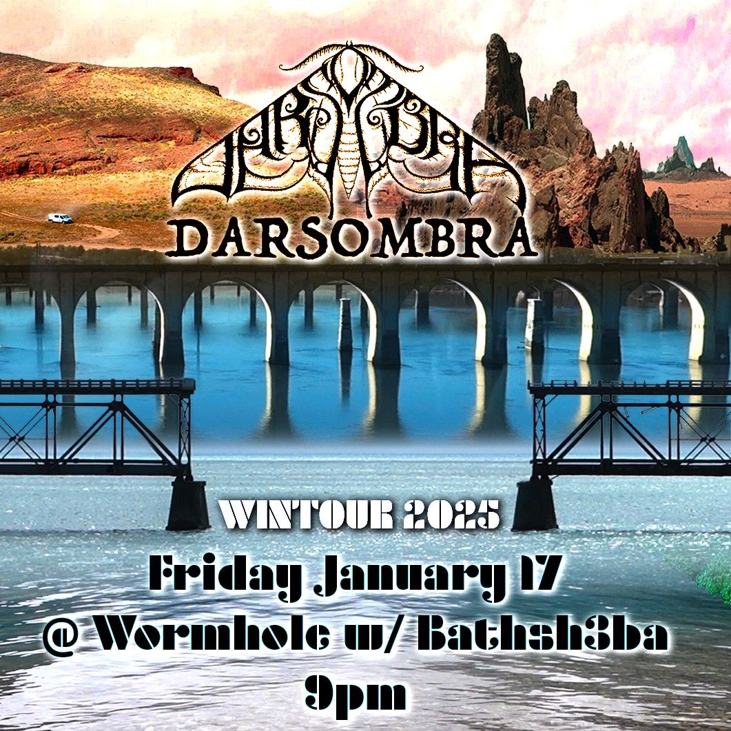 Darsombra at The Wormhole with guest bathsh3ba