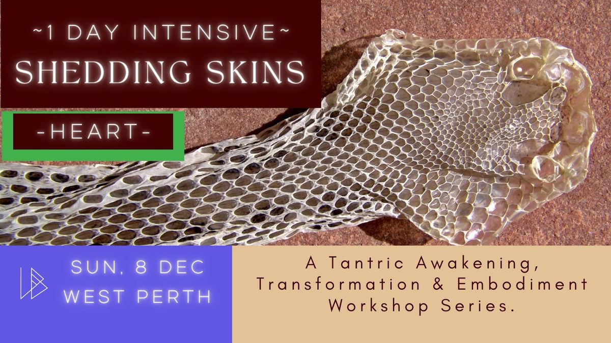 Shedding Skins Tantric Workshop [HEART Chakra] | West Perth