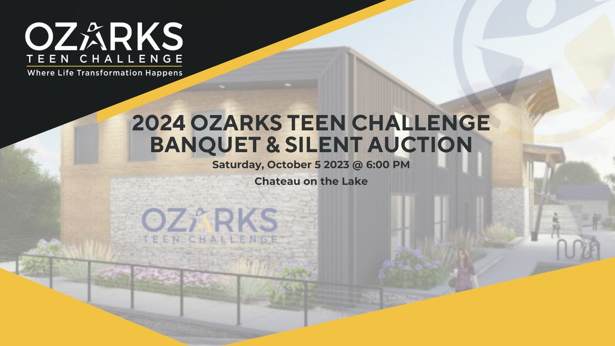 2024 Ozarks Teen Challenge Banquet & Silent Auction