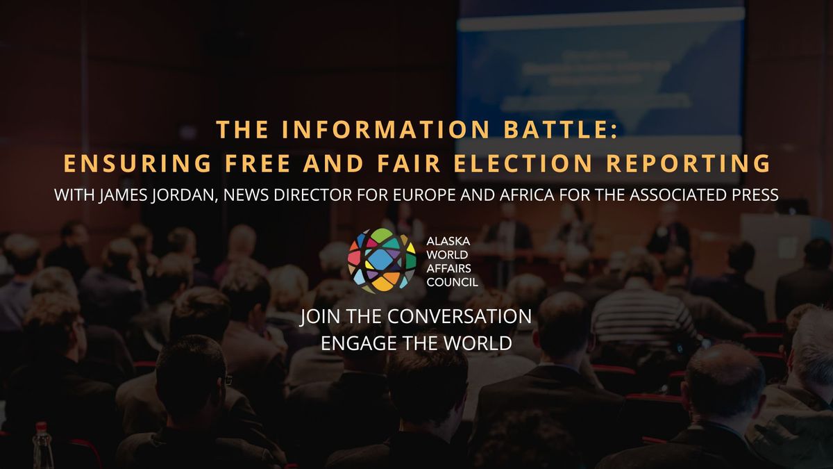 The Information Battle: Ensuring Free and Fair Election Reporting (Afternoon)