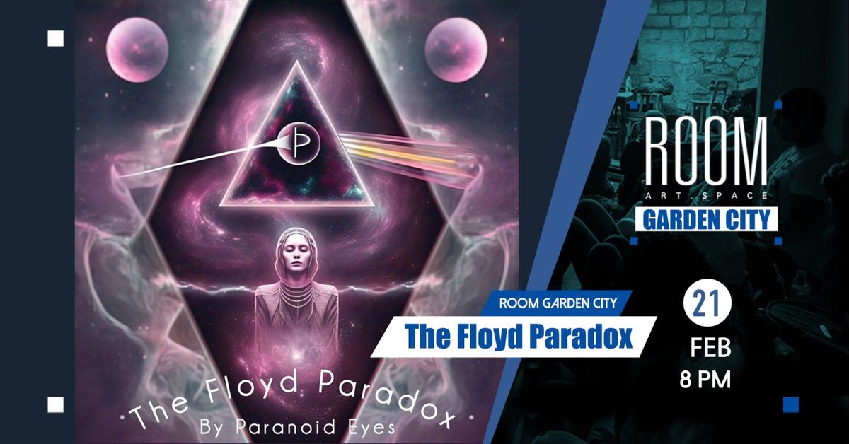 The Floyd Paradox at Room Garden City