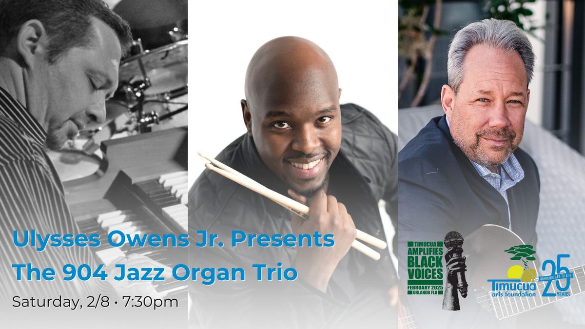 Ulysses Owens Jr. Presents the 904 Jazz Organ Trio