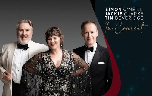 Simon O'Neill, Jackie Clarke and Tim Beveridge In Concert