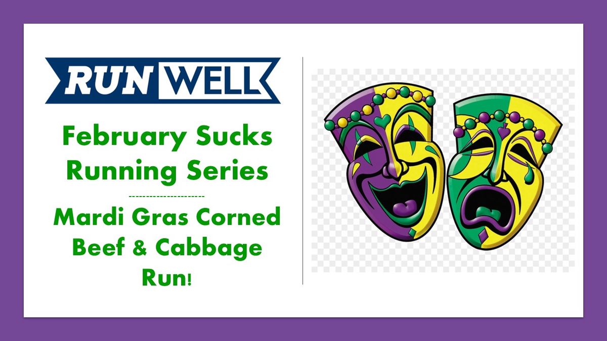 February Sucks Running Series! Run #4 Mardi Gras Corned Beef & Cabbage Run!