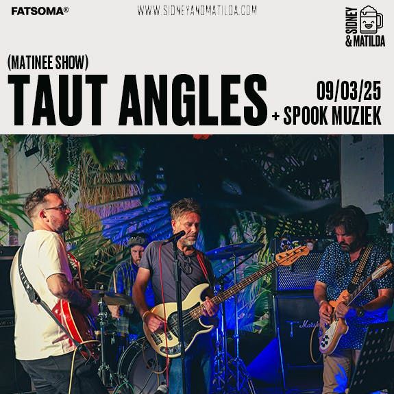 Taut Angles (Matinee show) 