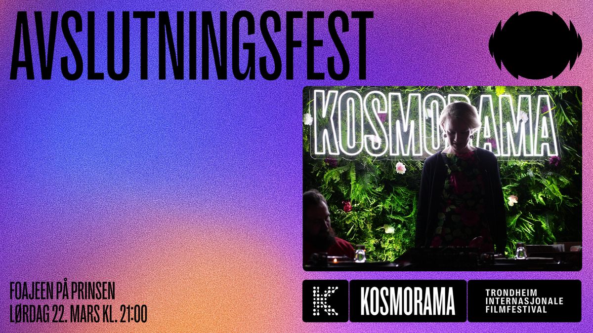 Avslutningsfest \/\/ Kosmorama 2025