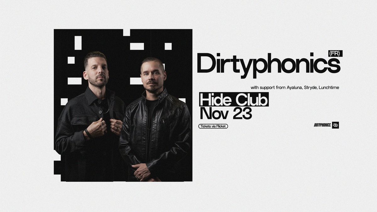 Hide Presents: Dirtyphonics