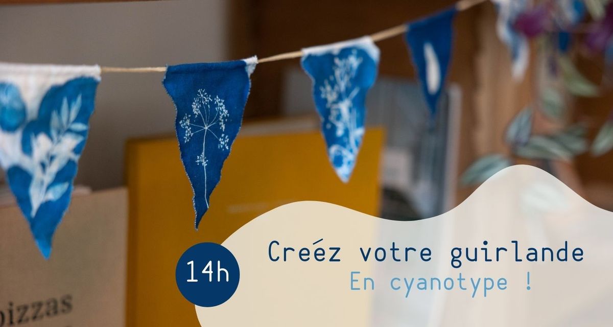 Atelier cyanotype - Cr\u00e9ez votre guirlande en tissu