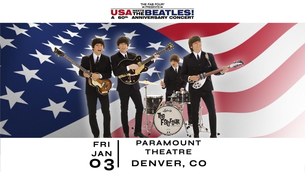 The Fab Four: USA Meets The Beatles! - Denver, CO