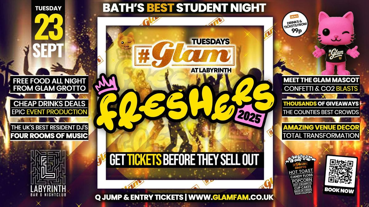 Glam - \ud83e\udd29 FRESHERS 2025!! \ud83e\udd29 | Bath's Best Student Night! \ud83c\udf88TICKETS WILL SELL OUT EARLY \ud83c\udf88Every Tuesday at Labyrinth! \ud83d\ude3b