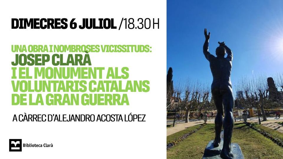Una obra i nombroses vicissituds: J. Clar\u00e0 i el monument als voluntaris catalans de la Gran Guerra