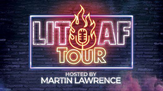 LIT AF Tour hosted by Martin Lawrence