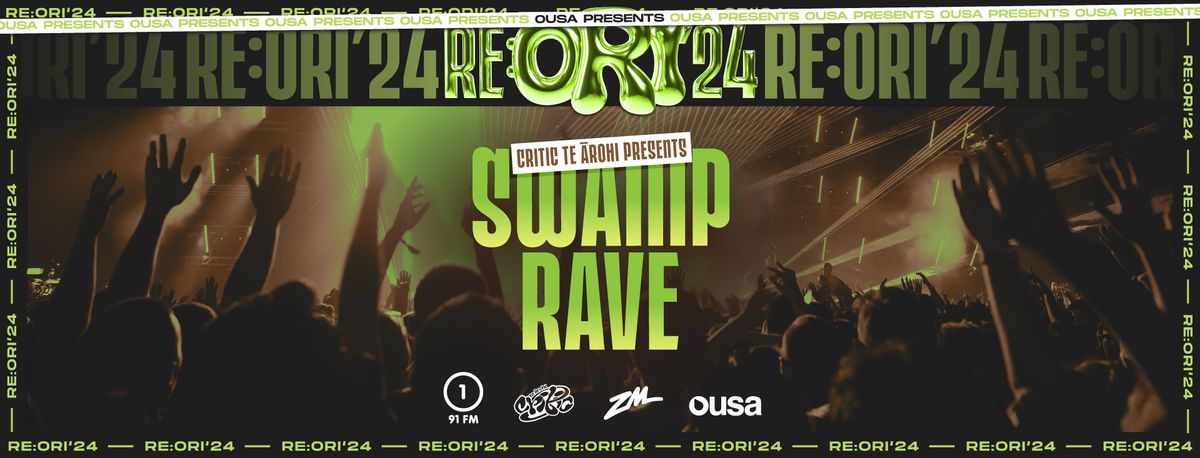 Critic Te \u0100rohi Presents: Swamp Rave - OUSA Re: Ori '24