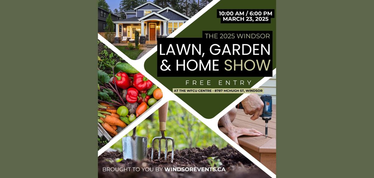 The Windsor Lawn, Garden, and Home Show 2025