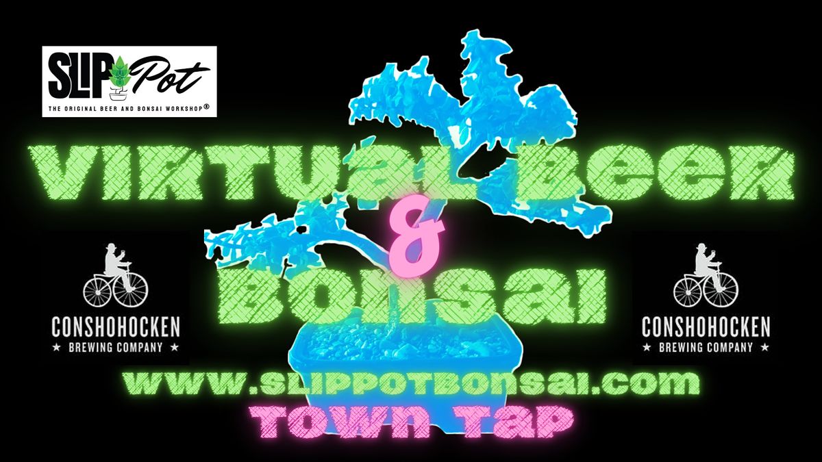Virtual Beer and Bonsai at Town Tap