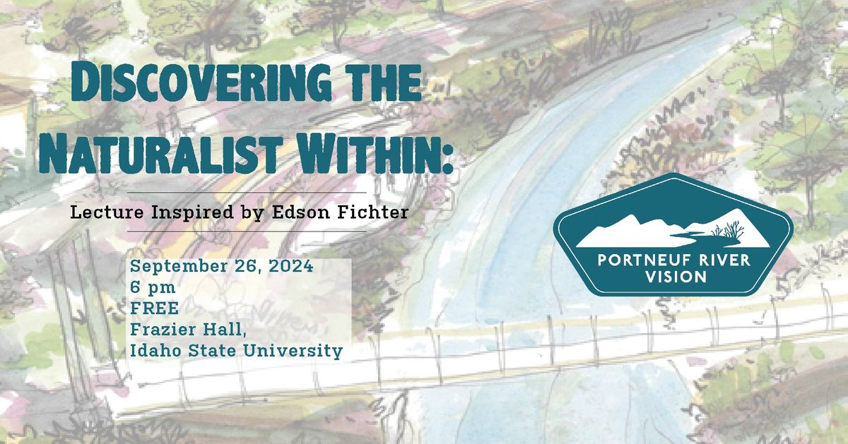 Discovering the Naturalist Within: Lecture Inspired by Edson Fichter