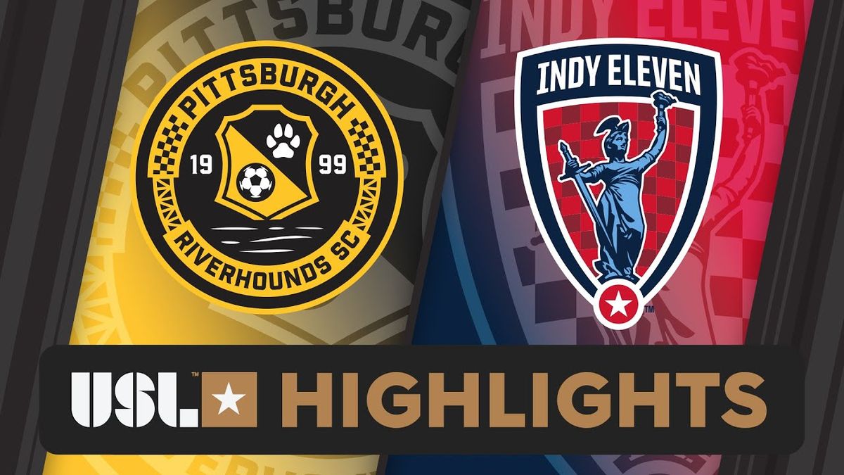 Pittsburgh Riverhounds SC vs. Indy Eleven