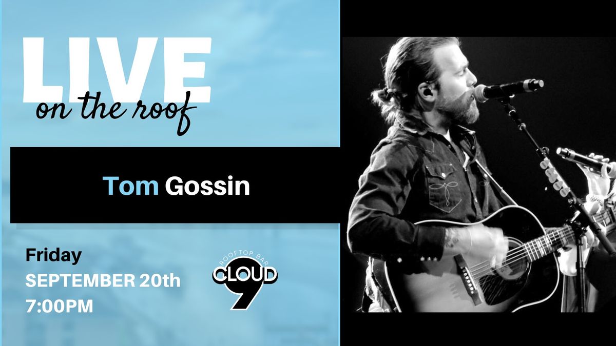 Tom Gossin l Live @ Cloud 9