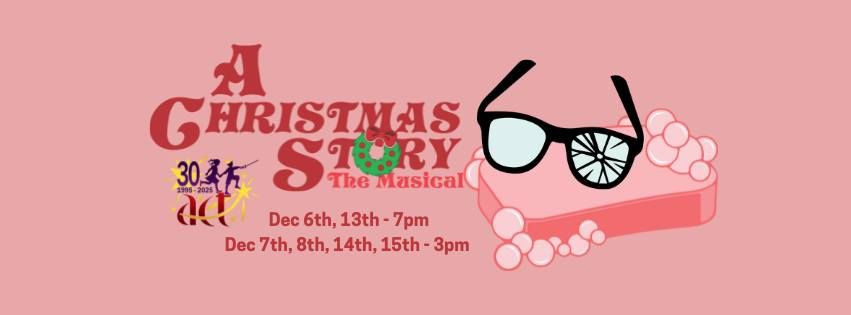 ACT Proudly Presents: A Christmas Story The Musical