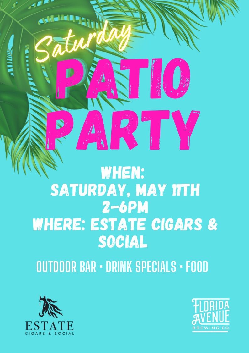 Saturday Patio Party - Estate Cigars & Social