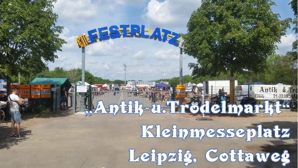 "Antik- & Tr\u00f6delmarkt" Leipzig, Cottaweg, Kleinmesseplatz 1.\/2.2.2025, jeweils 9-17 Uhr 