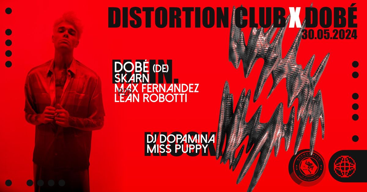 DISTORTION CLUB X DOB\u00e9 x SKARN X MAX FERNANDEZ X LEAN ROBOTTI X DJ DOPAMINA X MISS PYPPY