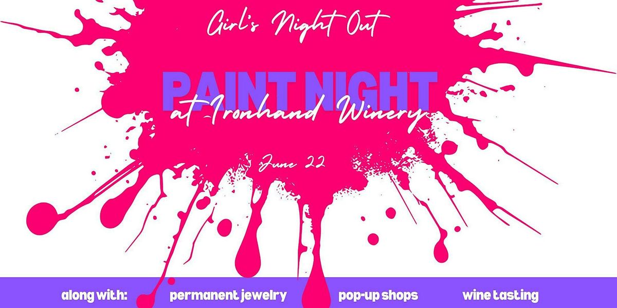 Paint Night @ Ironhand Winery: Girl's Night Out!