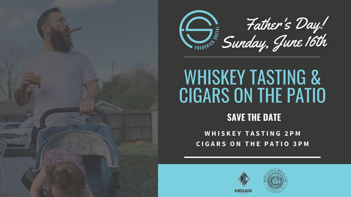 Fathers Day Event: Whiskey Tasting & Cigars