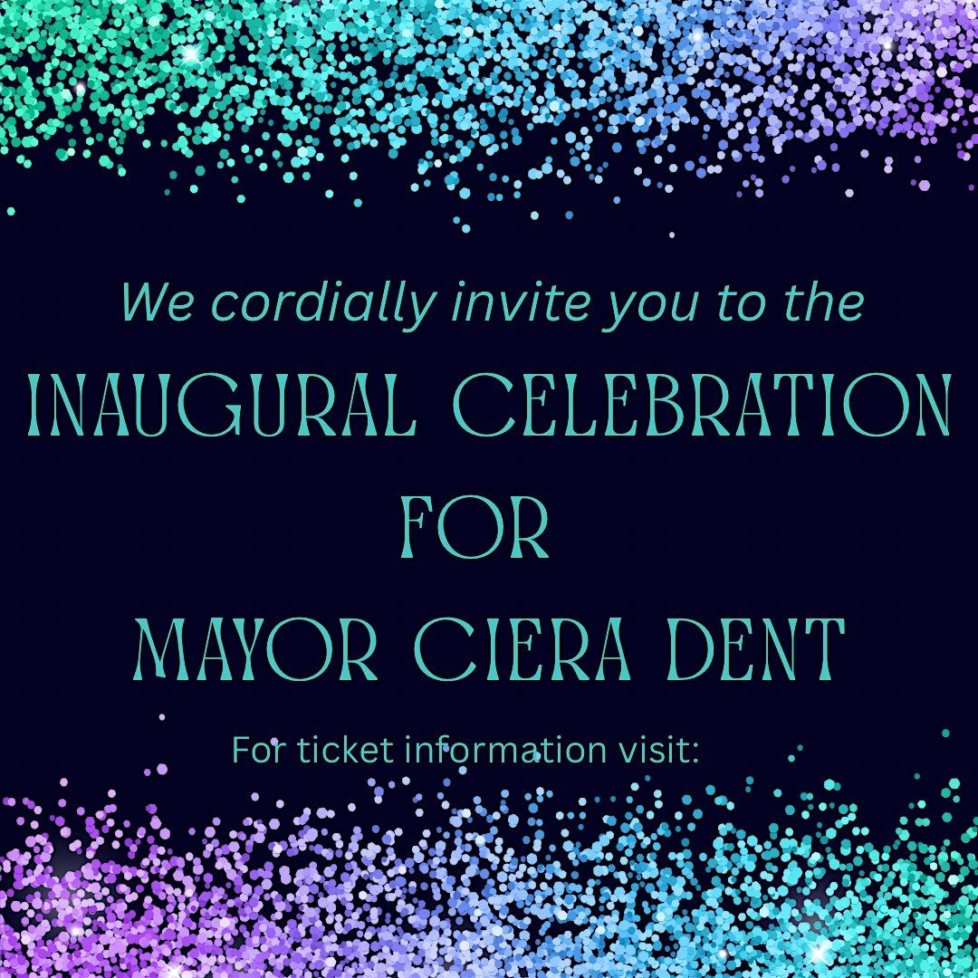 Inaugural Celebration for Mayor Ciera Dent