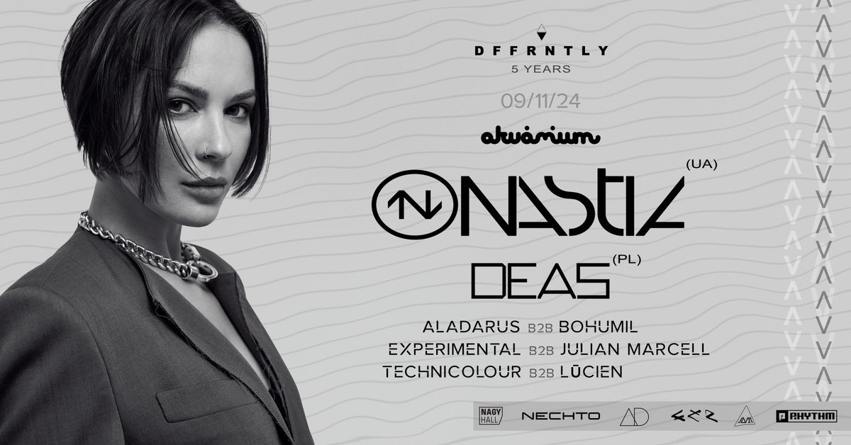 5 Years of DFFRNTLY w\/ NASTIA, DEAS at AKVARIUM \/ NAGYHALL