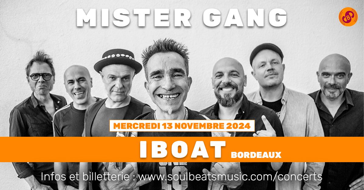 MISTER GANG \u2022 13 NOVEMBRE 2024 \u2022 IBOAT - BORDEAUX 