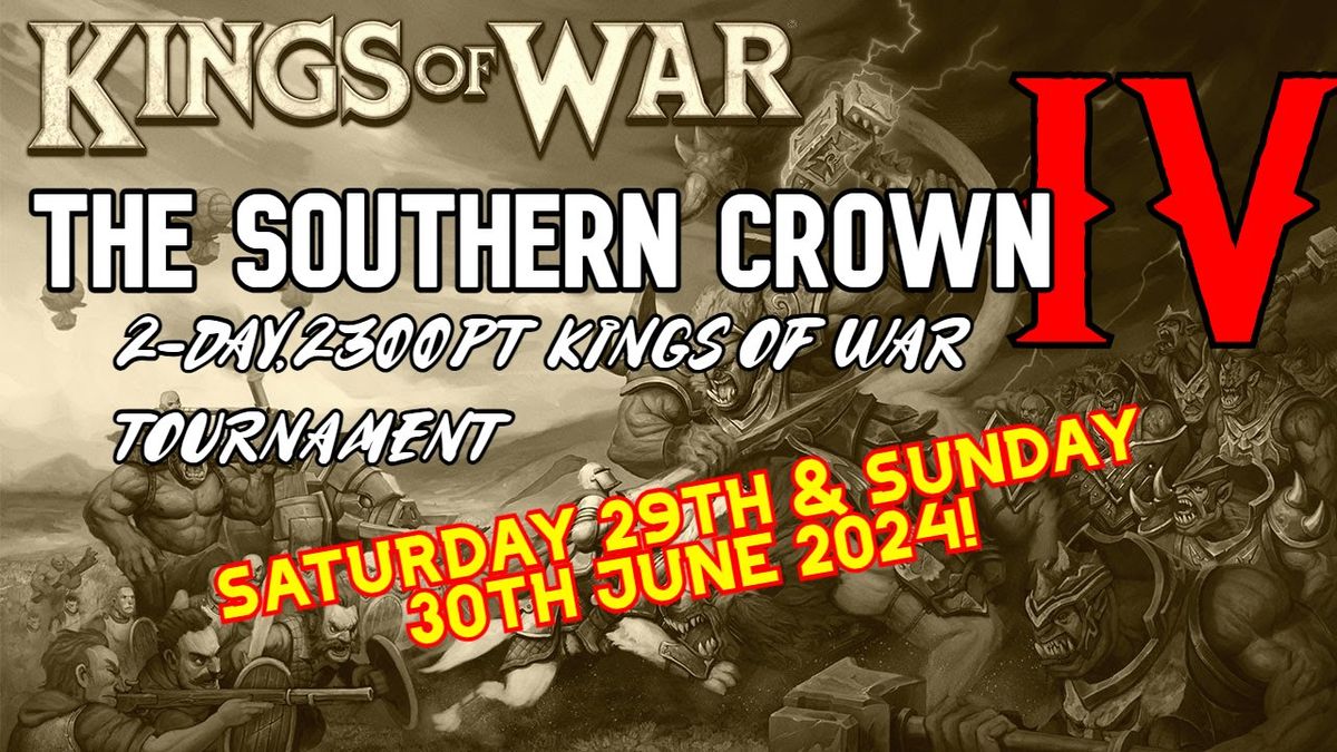 The Southern Crown IV 2-day Kings of War Tournament