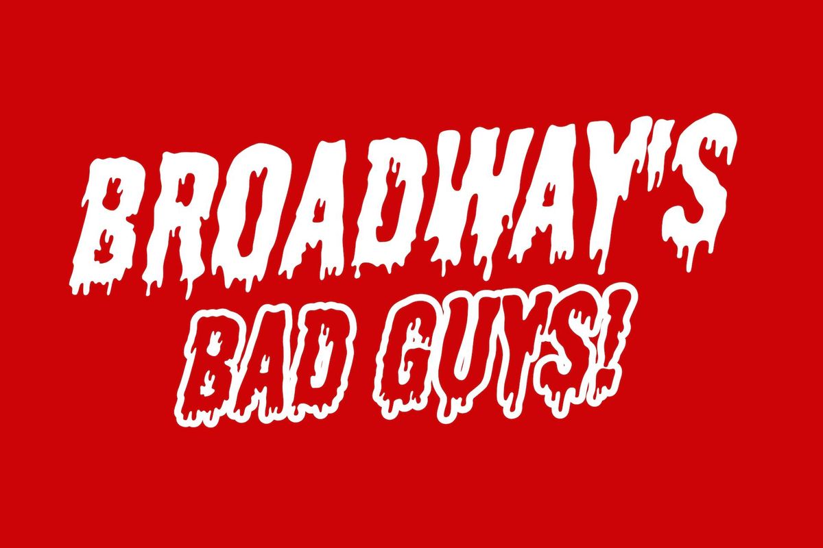 "BROADWAY'S BAD GUYS!" SPECIAL PREMIERE