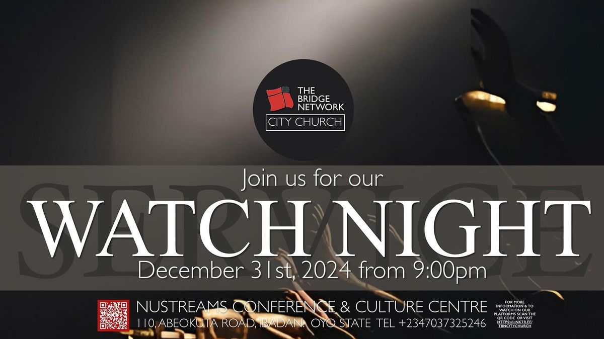 Watchnight Service at The Bridge Network City Church 