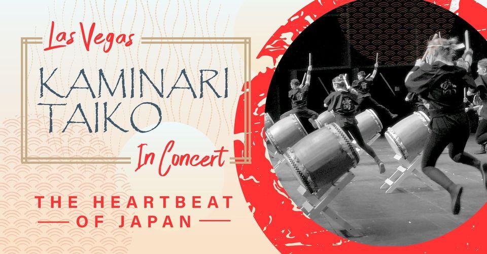 The Heartbeat of Japan | Las Vegas Kaminari Taiko in Concert