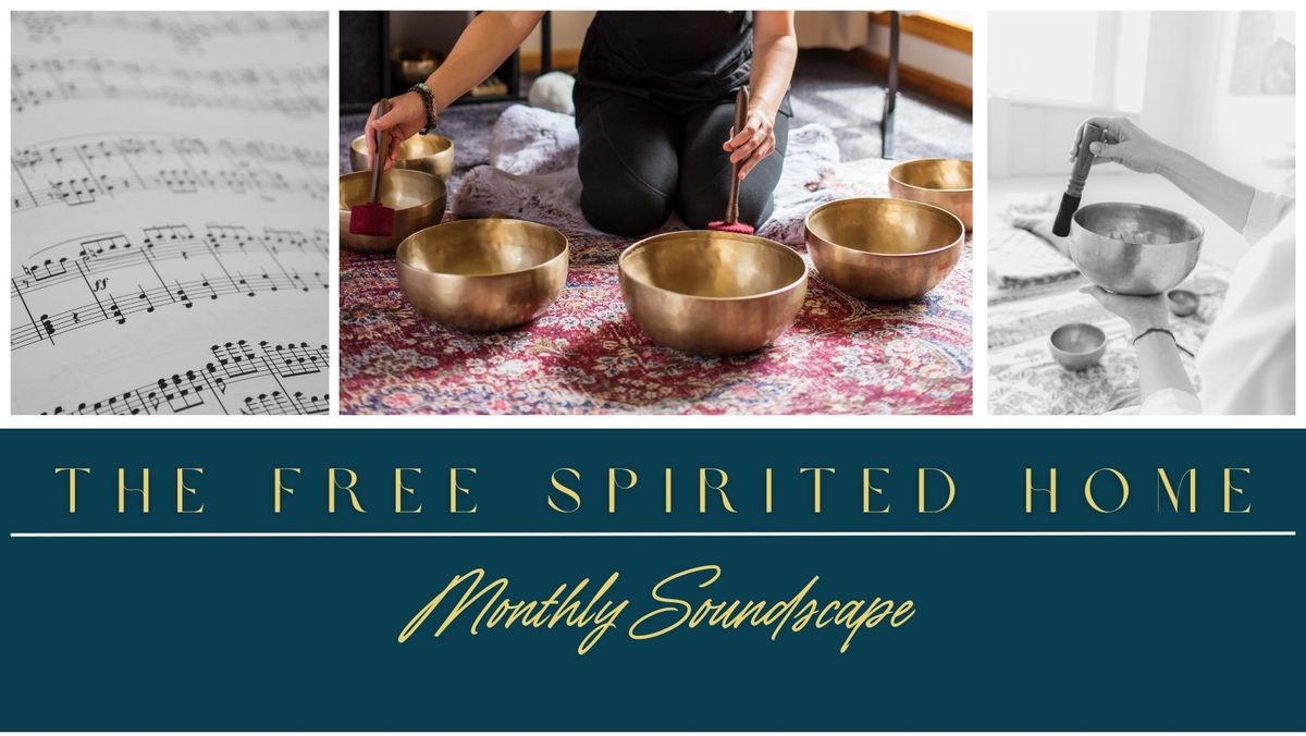 The Free Spirited Home's Monthly Soundscape