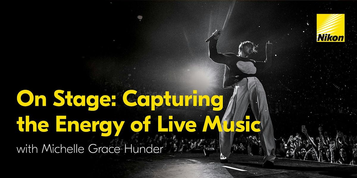 On Stage: Capturing the Energy of Live Music with Michelle Grace Hunder