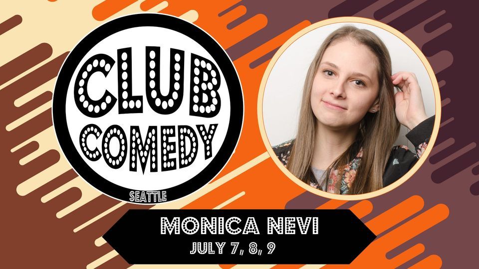 Monica Nevi At Club Comedy Seattle July 7, 8, 9