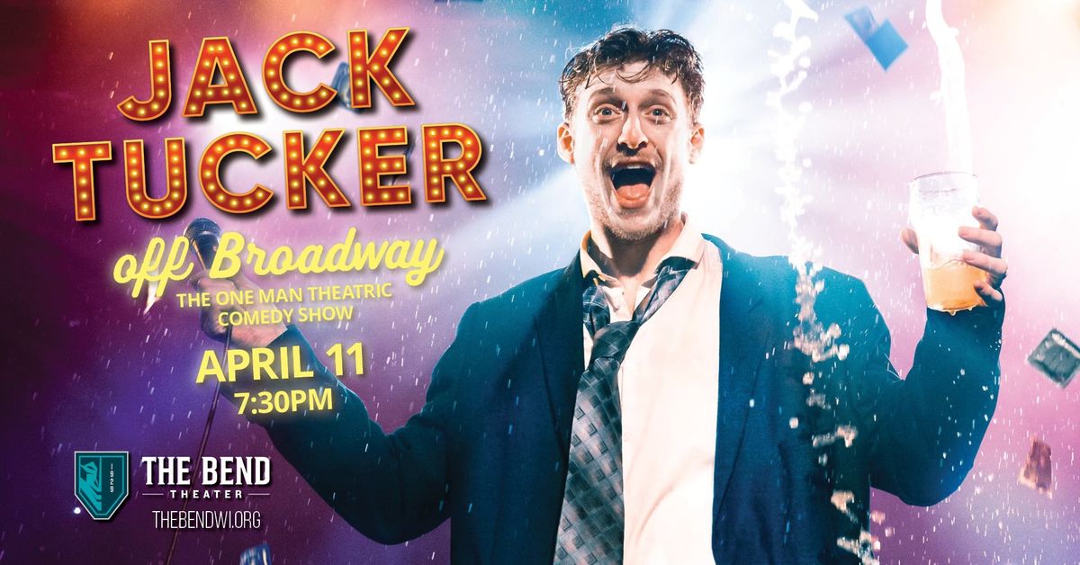 Jack Tucker Off Broadway - The One Man Theatric Comedy Show