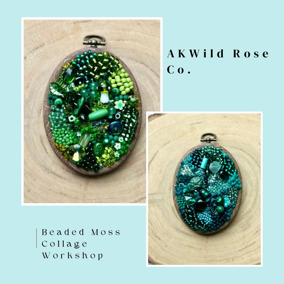  AK Wild Rose Co. Beaded Moss Collage Workshop @ The Art Lounge AK 12\/15