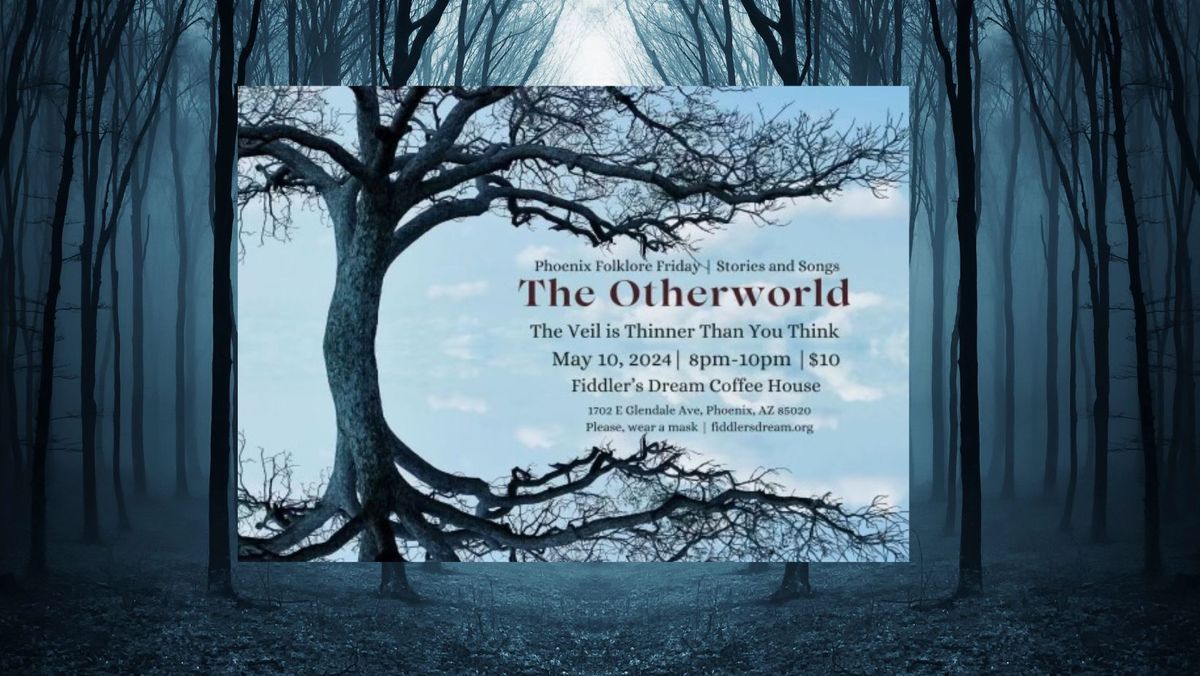 Phoenix Folklore Friday - Traditional Storytelling Evening - "The Otherworld" Tales & Tunes 