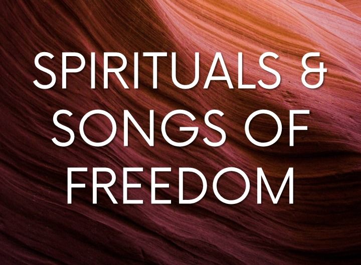 Spirituals and Songs of Freedom