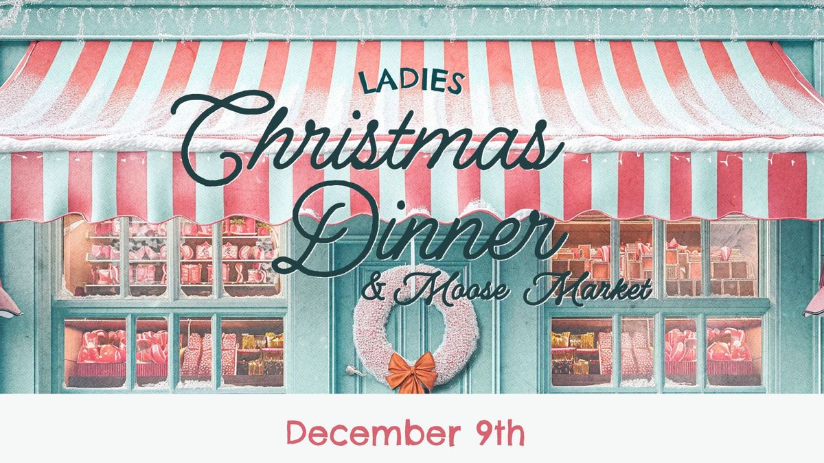 Ladies Christmas Market and Dinner Dec. 9th 